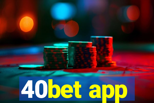 40bet app